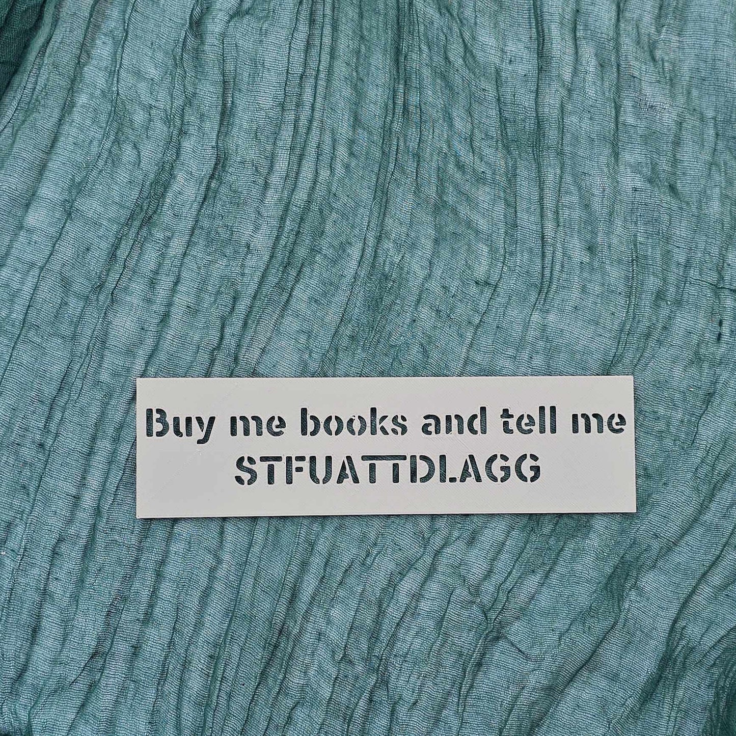Buy Me Books and Tell Me STFUATTDLAGG Bookmark